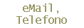 eMail,
Telefono